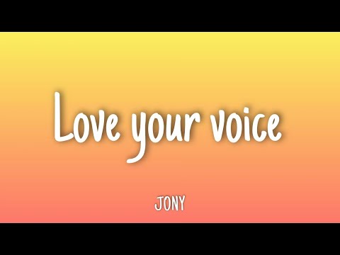 Love your voice - JONY | Lyrics [1 HOUR]
