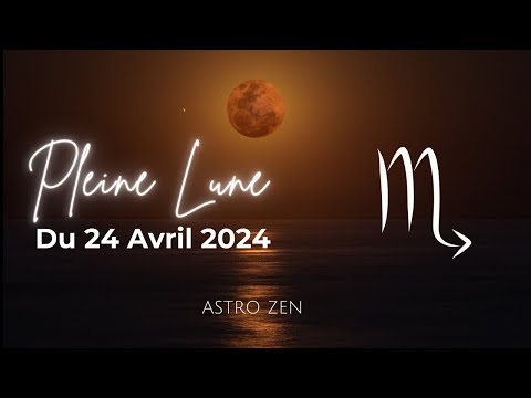 PLEINE LUNE du 24 avril 2024