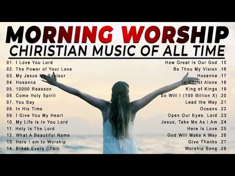 Best Morning Worship Songs For Prayers 🙏Praise And Worship Songs To Lift Your Soul 🙏 Praise Songs