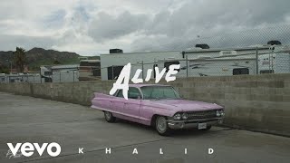 Khalid - Alive (Lyrics)