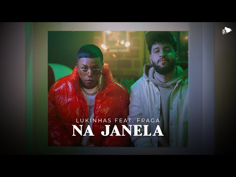 Lukinhas, Fraga - Na Janela (Clipe Oficial)