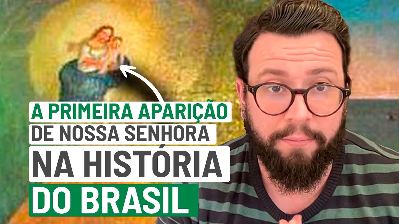 A PRIMEIRA APARIÇÃO DE NOSSA SENHORA NA HISTÓRIA DO BRASIL