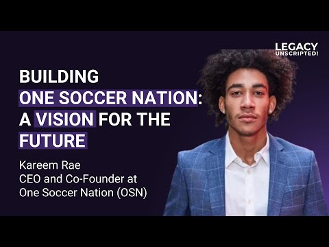 Building One Soccer Nation: A Vision for the Future on Legacy, Unscripted