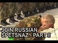 Join Russian Special Forces - Russian Spetsnaz: Battle for Crimson Beret - Part II