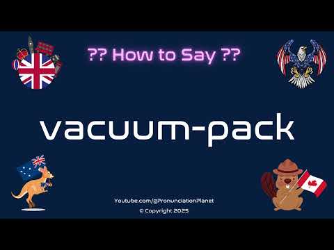 🧳 📦 How to Pronounce vacuum-pack? (CORRECTLY) | Pronunciation Planet