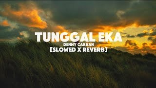 Download lagu DENNY CAKNAN - TUNGGAL EKA || [slowed   reverb] Tiktok Version mp3