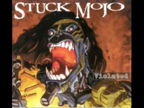 Stuck Mojo - 
