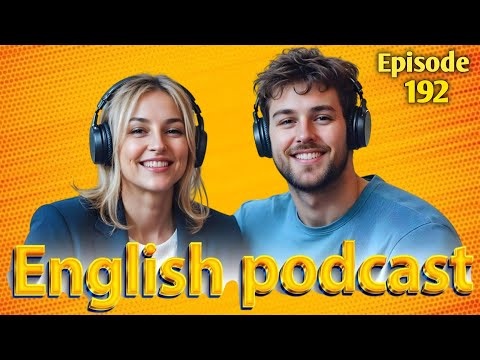 Learn English Quickly With Podcast | Podcast For Intermediate | English Podcast | Episode 192