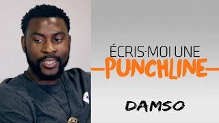 Écris moi une Punchline avec Damso !