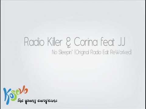 Radio Killer & Corina feat JJ - No Sleepin`(Liridon Aliu Music Reworked)