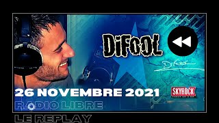 🎧Radio Libre du Vendredi 26 Novembre 2021 // Difool est sur Skyrock 🎙️(REPLAY ⏪)