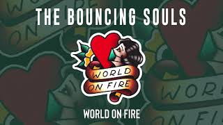 The Bouncing Souls &quot;World on Fire&quot;