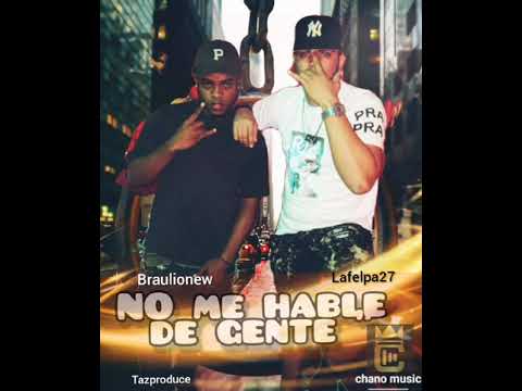 Braulio FG ft La Felpa27 - No Me Hable de Gente (Audio Oficial) 2020
