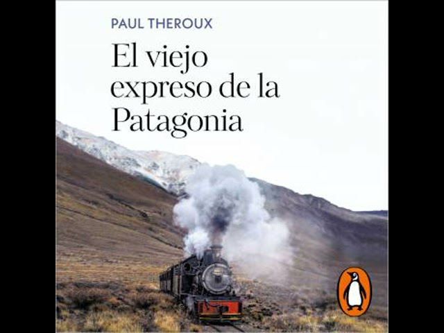 Vídeo relacionado con El viejo expreso de la Patagonia: Un viaje en tren por las Américas