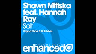 Shawn Mitiska feat. Hannah Ray - Salt (Original Vocal Mix)