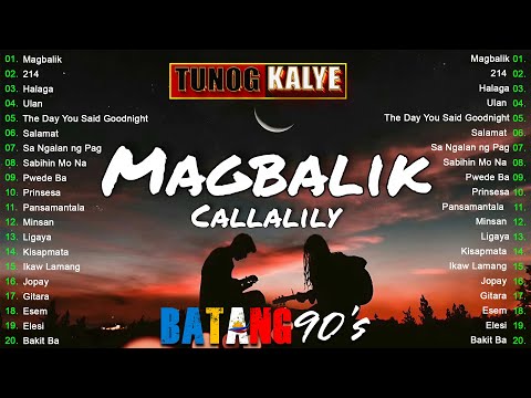 Magbalik - Callalily , Tunog Kalye Songs 90s - Parokya ni Edgar, Siakol, Callalily,  Hale#tunogkalye