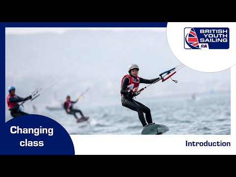 British Youth Sailing - changing class - introduction
