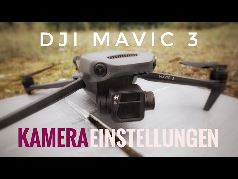 DJI Mavic 3 (Pro & Classic) Kameraeinstellungen Deutsch