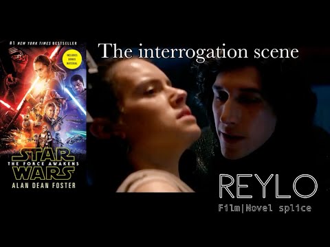 Reylo film/novel splice: the interrogation scene (The Force Awakens)