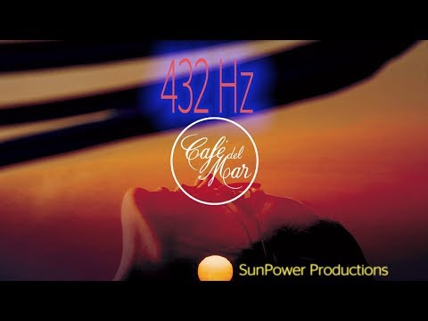 ♫ 432Hz Café del Mar Chillout Mix 20 2018 432Hz ♫