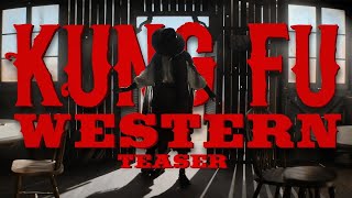 KUNG FU WESTERN (2025) Teaser