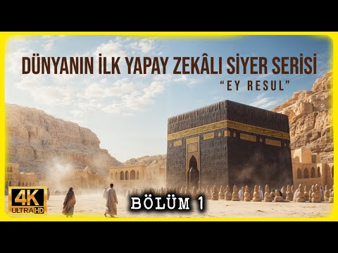 Dünyada İlk Yapay Zeka ile Canlandırılmış Siyer Serisi - EY RESUL - Bölüm 1