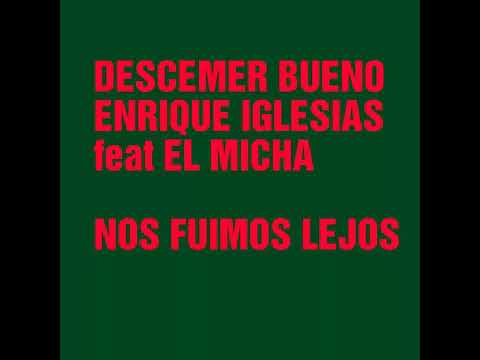 DESCEMER BUEMO, ENRIQUE IGLESIAS - NOS FUIMOS LEJOS feat EL MICHA (Lyric)
