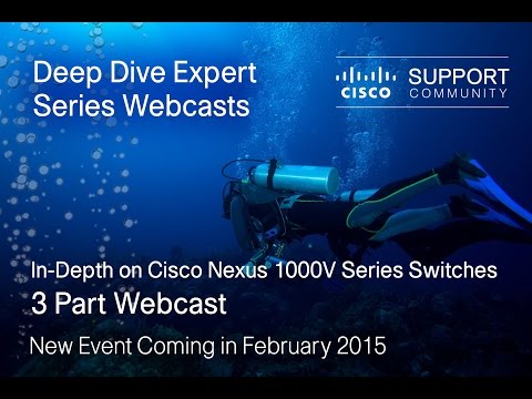 Cisco Support Community New Deep Dive Series:Nexus 1000v Series Switches