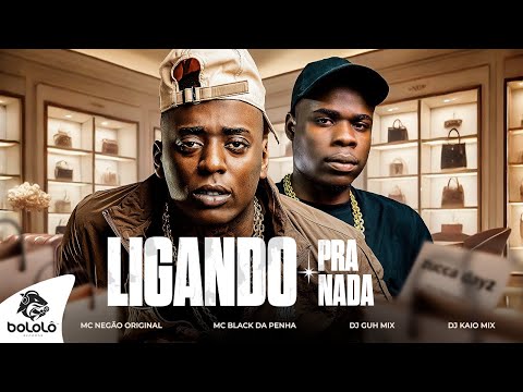 LIGANDO PRA NADA - MC Black da Penha e MC Negão Original (DJ Guh Mix e DJ Kaio Mix)