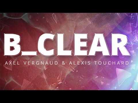 B CLEAR (Gimmicks and Online Instructions) by Axel Vergnaud, Alexis Touchart Magic Dream