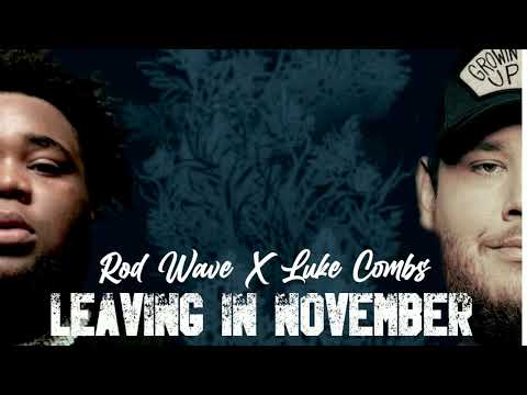 Rod Wave Feat Luke Combs - "Leaving In November" (Unrealeased Remix V2)