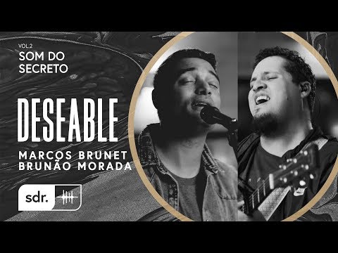 Deseable - Brunão Morada + Marcos Brunet // Som do Secreto Vol.2 | Som Do Reino