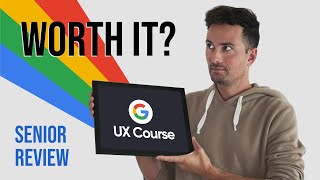 Google UX Course Review by a Senior Designer (23 years exp)