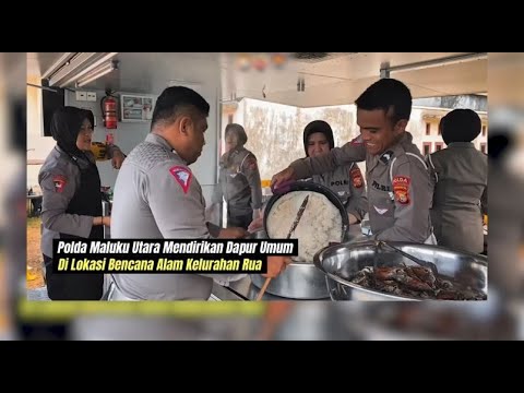 POLDA MALUT DIRIKAN DAPUR UMUM UNTUK KORBAN BANJIR BANDANG