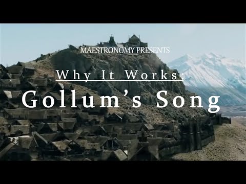 Why It Works: Gollum's Song