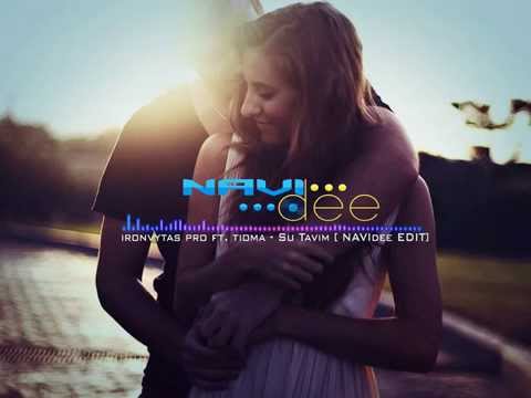 ironvytas Pro feat. Tioma - Su Tavim [NAVIdee EDIT]