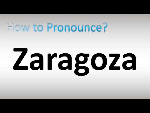 How to Pronounce Zaragoza