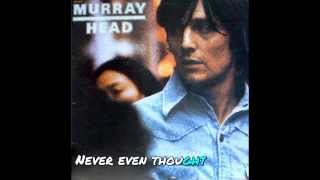 Murray Head - Never even thought