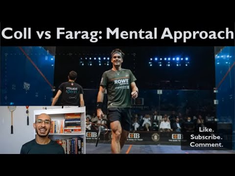 PSA Squash 2021 - CIB Egyptian Open - Coll Vs. Farag - MENTAL APPROACHES