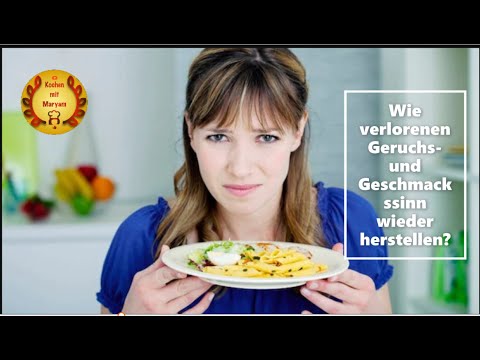Wie verlorenen Geruchs- und Geschmackssinn wieder herstellen?