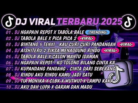 DJ TIKTOK TERBARU 2025🎵DJ NGAPAIN REPOT X TABOLA BALE🎵DJ TABOLA BALE X PICA PICA 2 || FULL ALBUM 