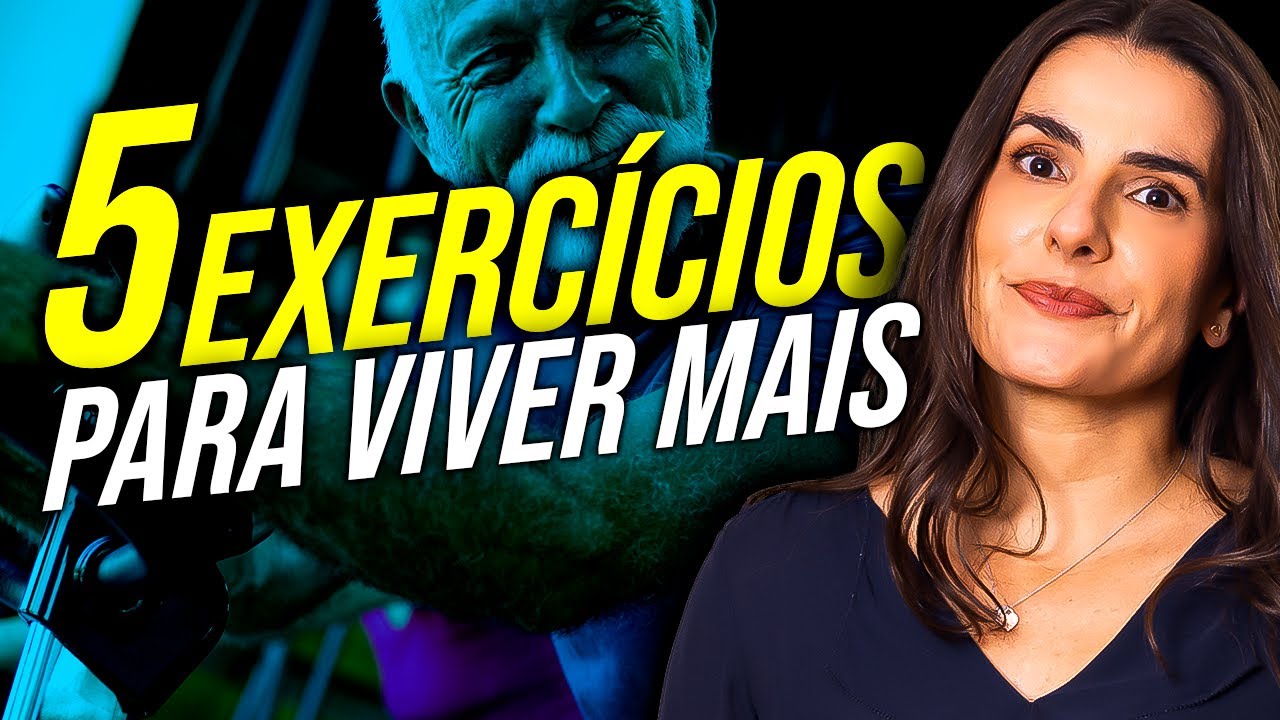 5 EXERCÍCIOS PARA VIVER MAIS | Otimize seus treinos para melhorar longevidade