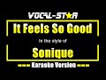It Feels So Good Karaoke Sonique Karaoke Version