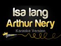 Arthur Nery - Isa lang (Karaoke Version)