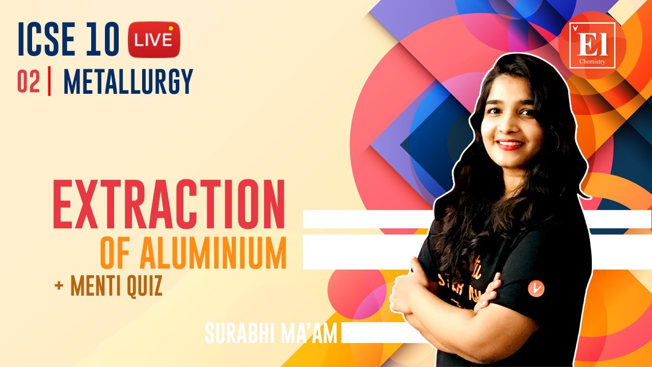 Metallurgy - 2 | Extraction of Aluminium + Menti Quiz | ICSE Class 10 Chemistry | Vedantu