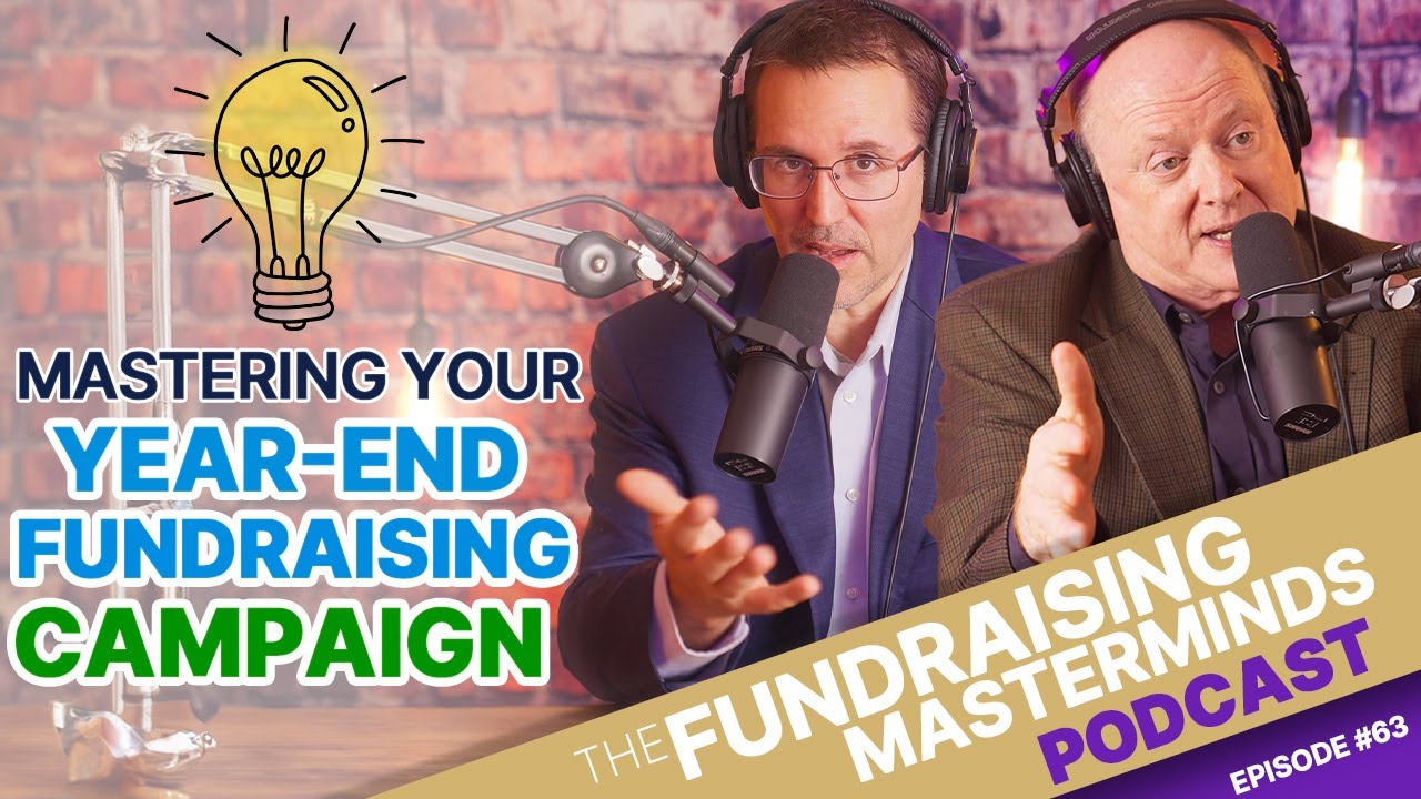 7 Steps to Mastering Your Year-End Fundraising Campaign  [Year-End Fundraising 1 of 8] | Ep. 63