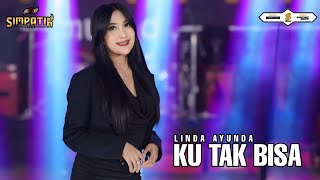 Download lagu LINDA AYUNDA - KU TAK BISA - SIMPATIK MUSIC mp3