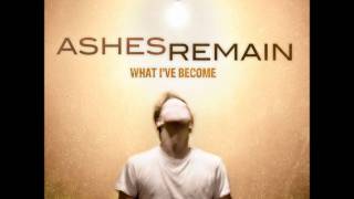 Ashes Remain - Change My Life