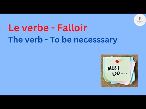 Le verbe - Falloir - The verb - To be necesssary