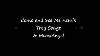 Come and See Me Trey Songz Remix